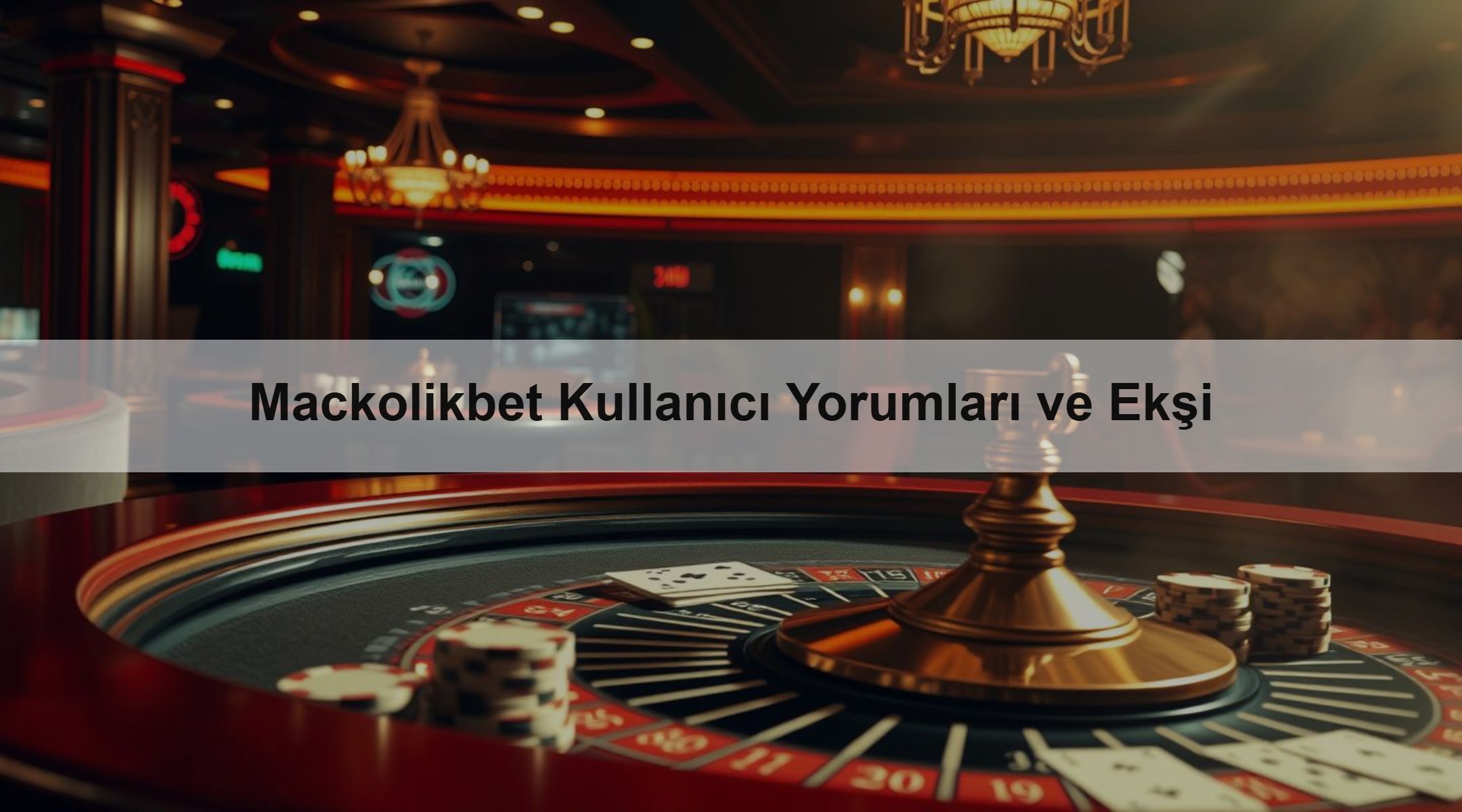 Mackolikbet Kullanıcı Yorumları ve Ekşi