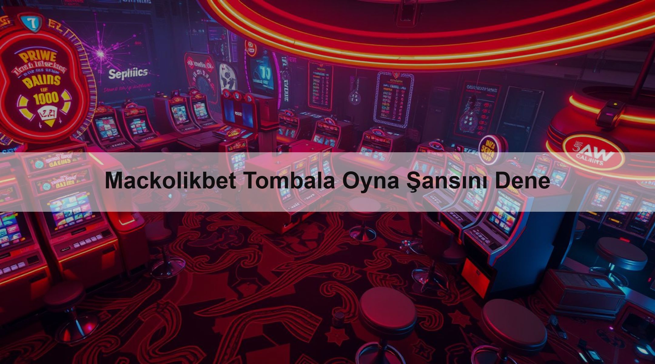 Mackolikbet Tombala Oyna Şansını Dene