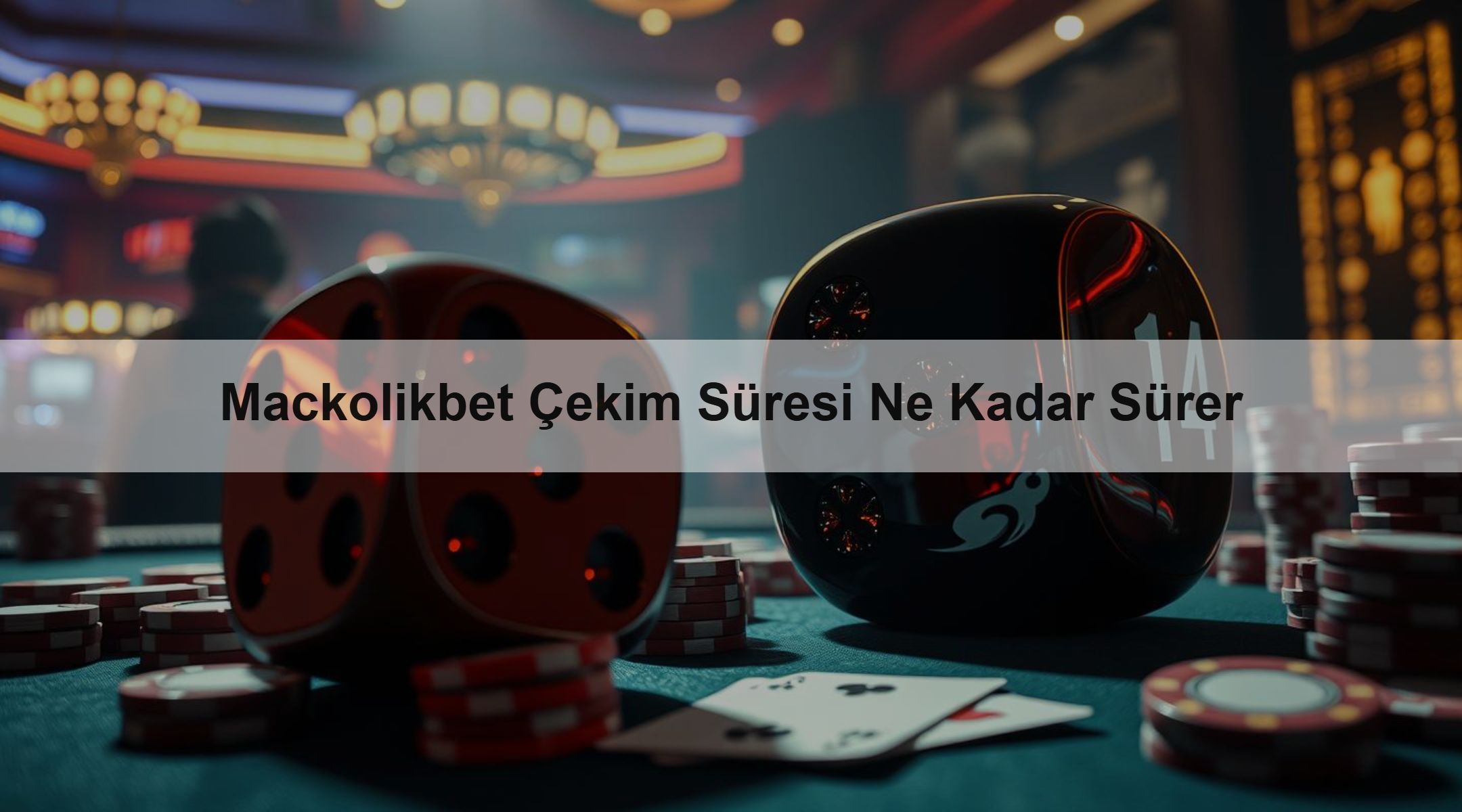 Mackolikbet Çekim Süresi Ne Kadar Sürer