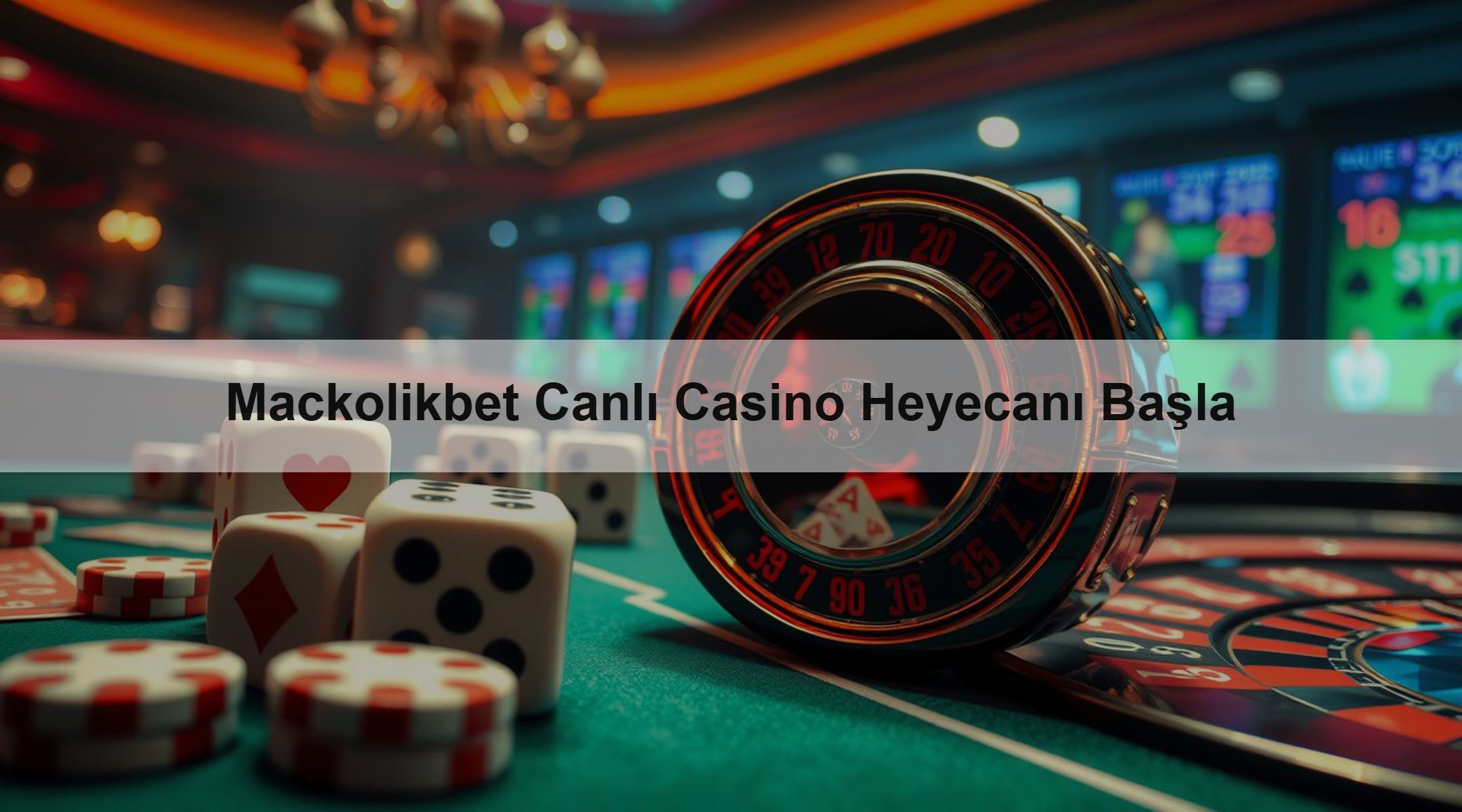 Mackolikbet Canlı Casino Heyecanı Başla