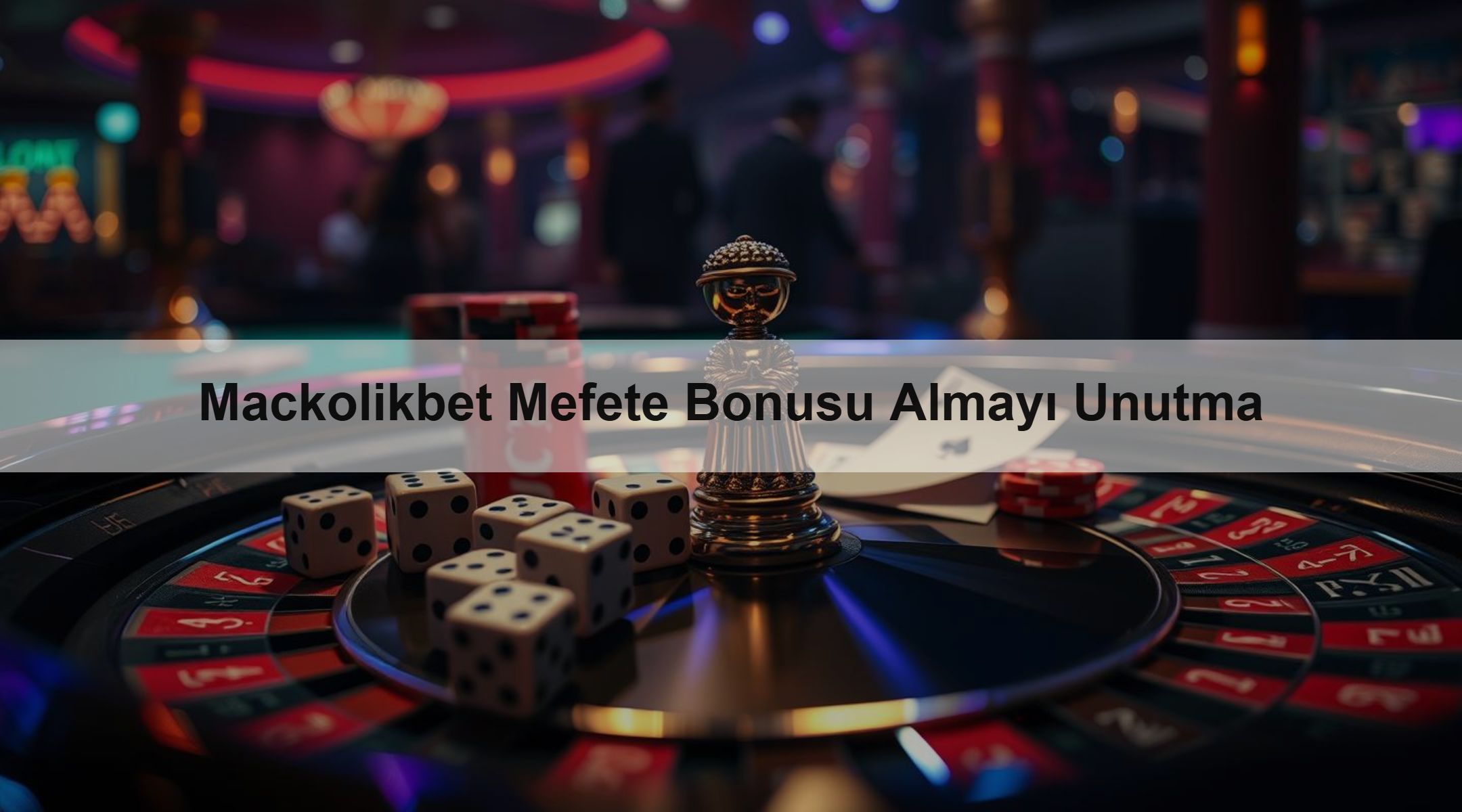 Mackolikbet Mefete Bonusu Almayı Unutma