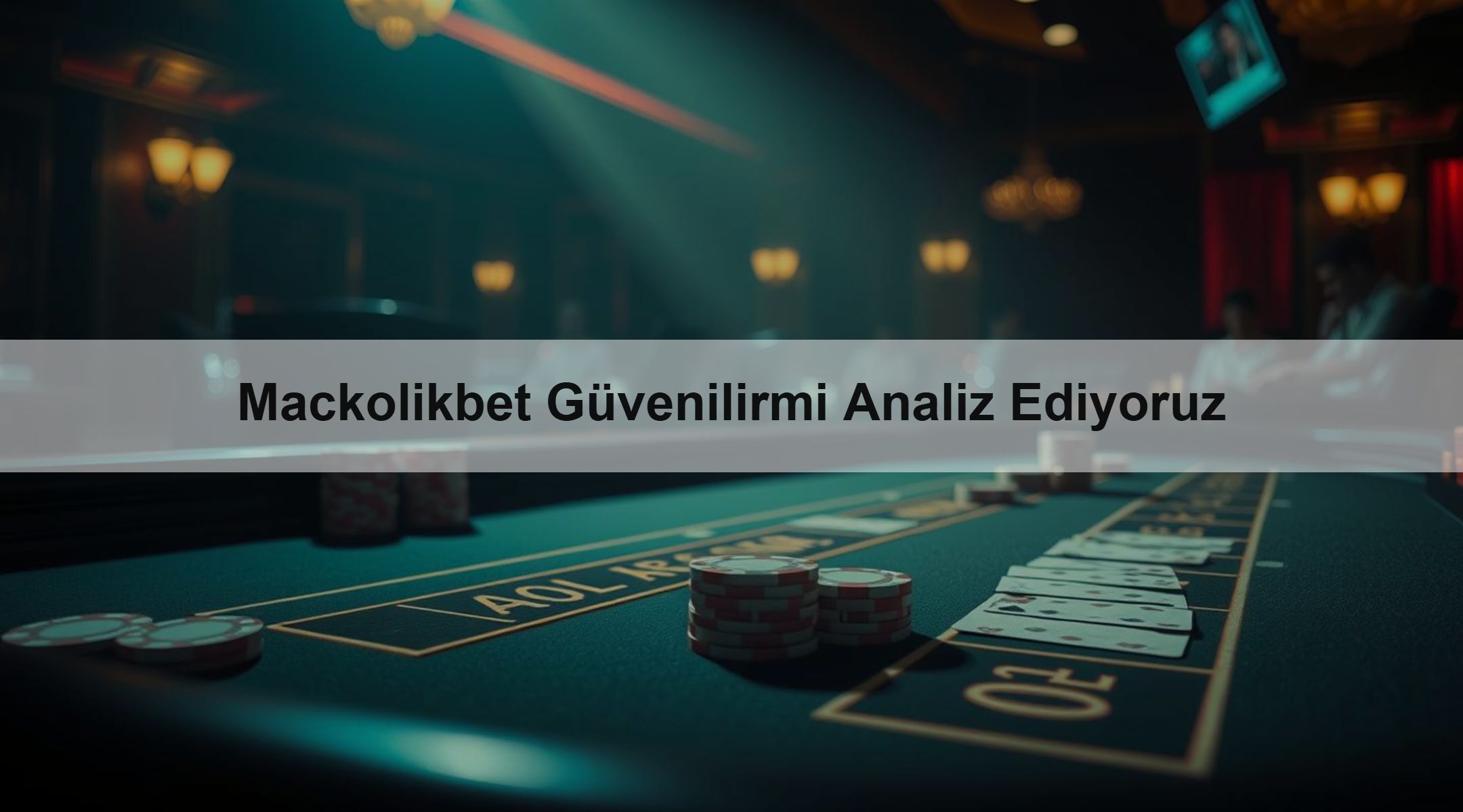 Mackolikbet Güvenilirmi Analiz Ediyoruz
